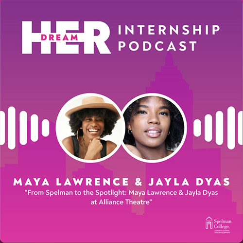 From Spelman to the Spotlight: Maya Lawrence and Jayla Dyas at Alliance Theatre