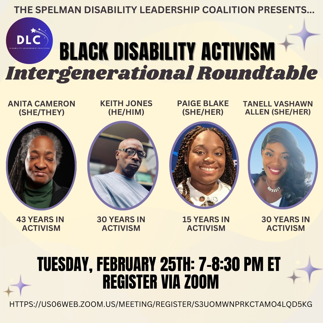 A gray flyer reading The Spelman Disability Leadership Coalition Presents Black Disability Activism Intergenerational Roundtable.”