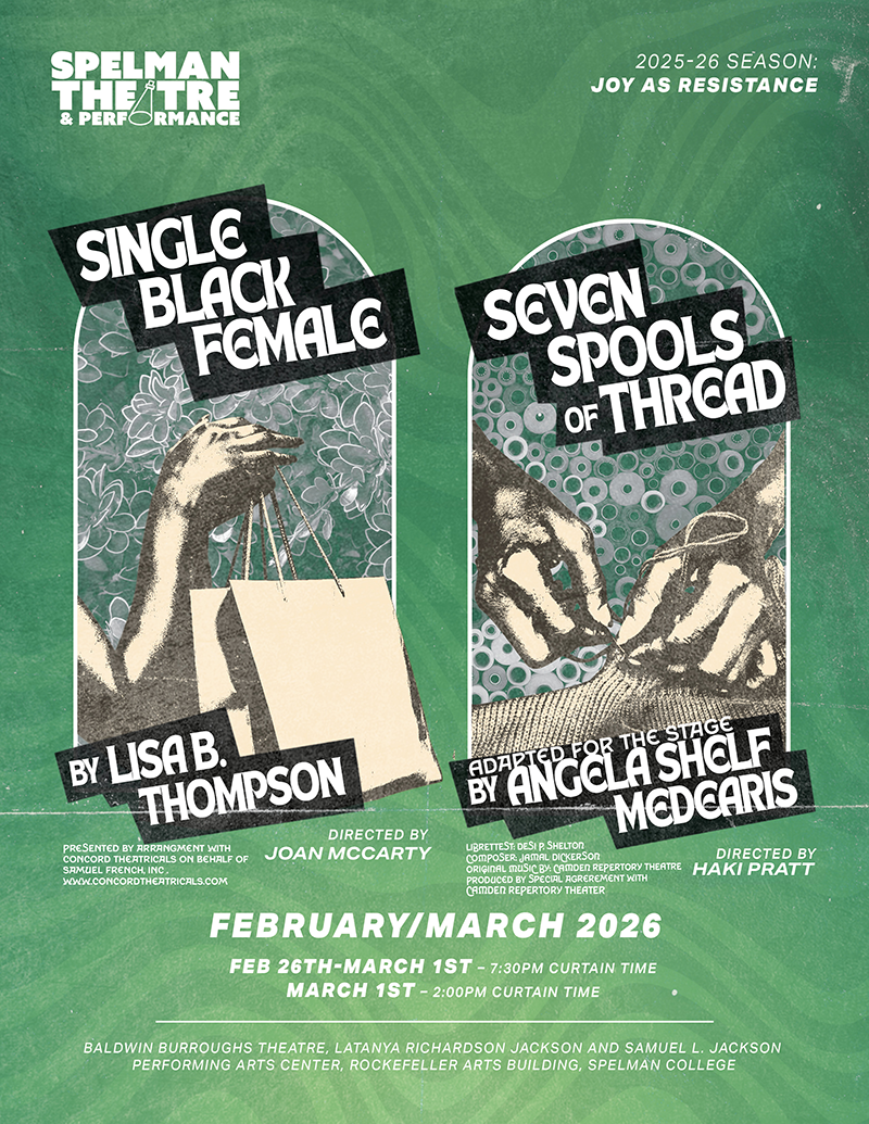 Spelman Theatre and Performance Presents “Single Black Female” and “Seven Spools of Thread”
